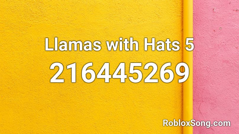 Llamas with Hats 5 Roblox ID
