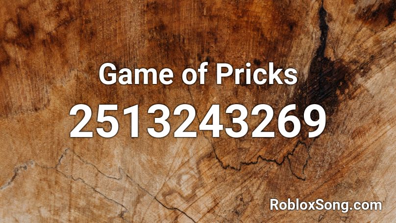 Game of Pricks Roblox ID