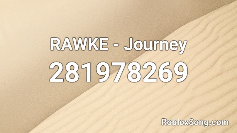 RAWKE - Journey Roblox ID