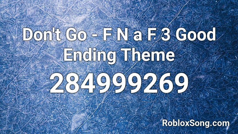 Don T Go F N A F 3 Good Ending Theme Roblox Id Roblox Music Codes - fnaf 3 bad ending roblox id