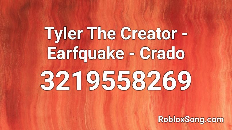 Tyler The Creator Earfquake Crado Roblox Id Roblox Music Codes - tyler the creator earfquake roblox parody blocksburg