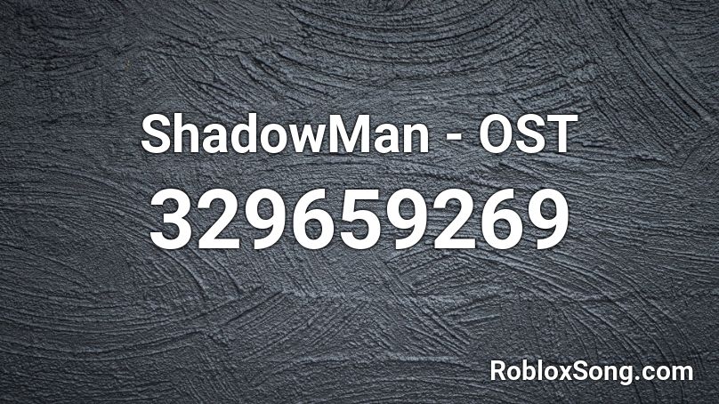 ShadowMan - OST Roblox ID