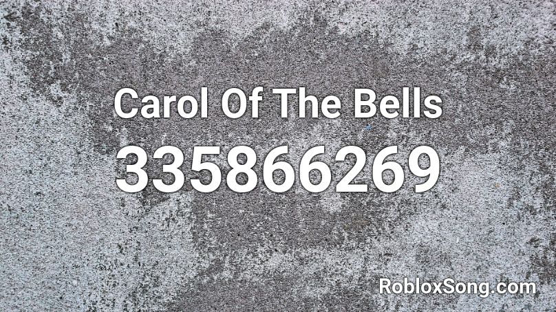 Carol Of The Bells Roblox ID