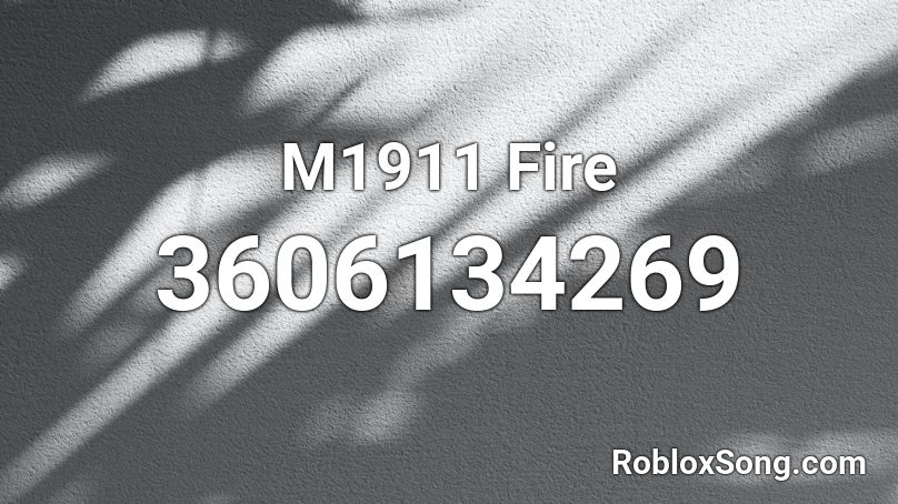 M1911 Fire Roblox ID