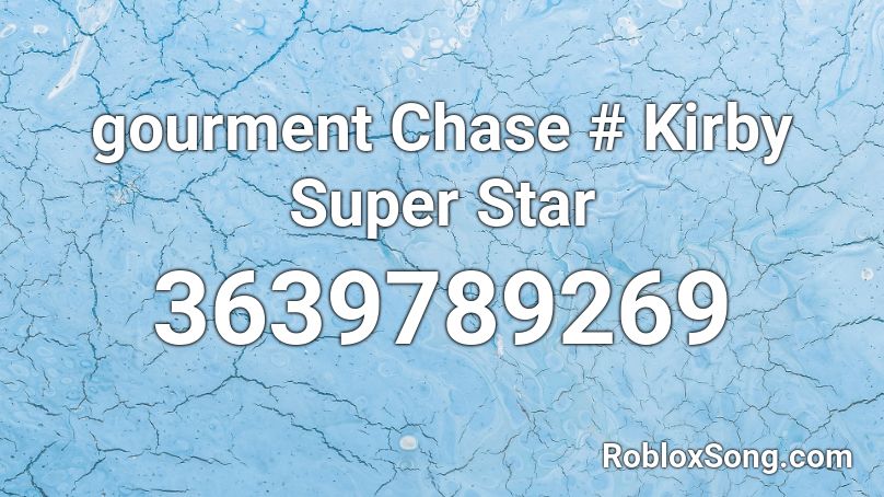 gourment Chase # Kirby Super Star Roblox ID