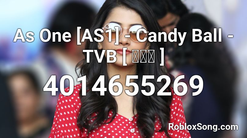 As One [AS1] - Candy Ball - TVB  [ 樂勢力 ]  Roblox ID