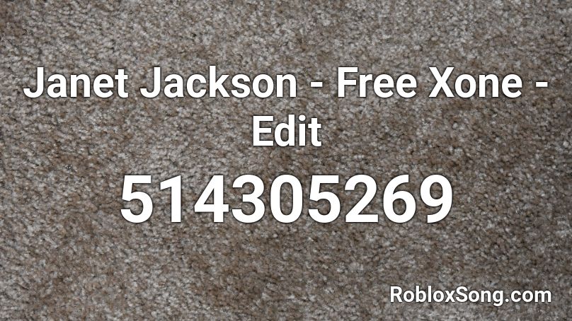 Janet Jackson - Free Xone - Edit Roblox ID