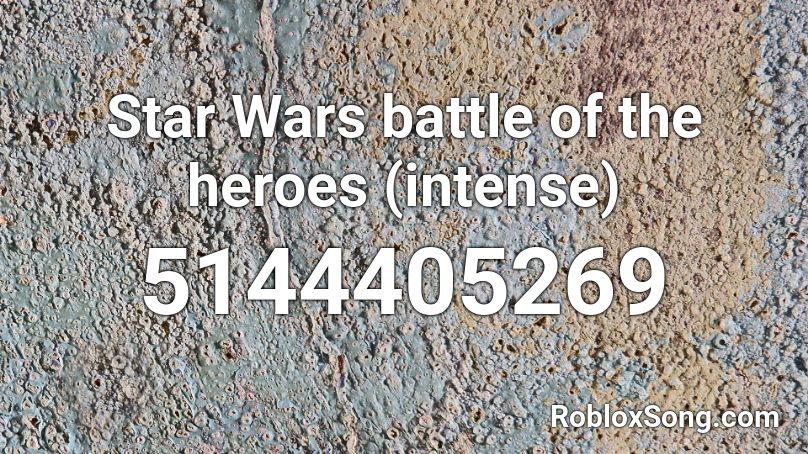 Star Wars battle of the heroes (intense) Roblox ID