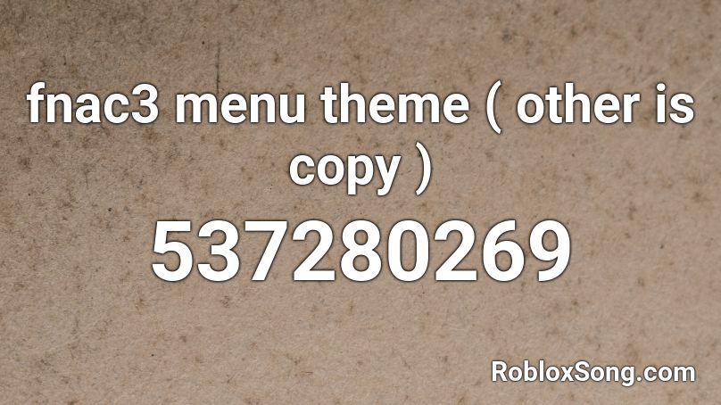 fnac3 menu theme ( other is copy ) Roblox ID