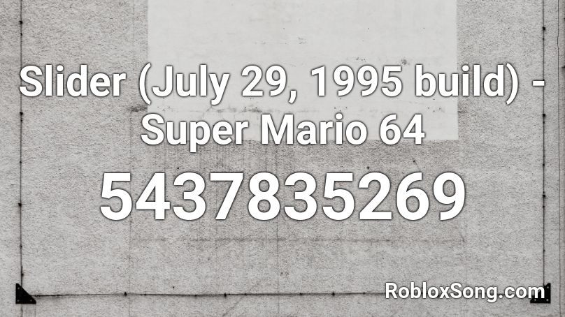 Slider (July 29, 1995 build) - Super Mario 64 Roblox ID