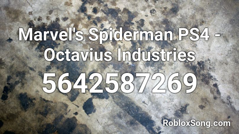 Marvel's Spiderman PS4 - Octavius Industries Roblox ID