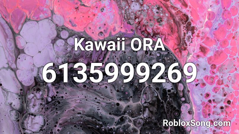 Kawaii ORA Roblox ID