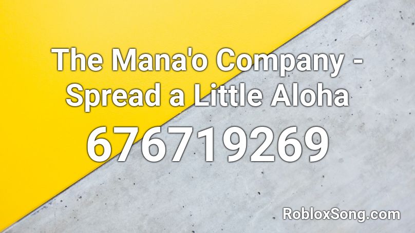 The Mana'o Company - Spread a Little Aloha Roblox ID