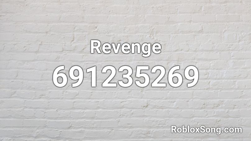 Revenge  Roblox ID