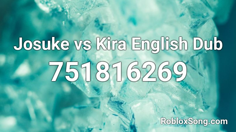 Josuke vs Kira English Dub Roblox ID