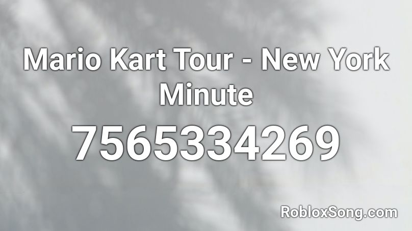 Mario Kart Tour - New York Minute Roblox ID