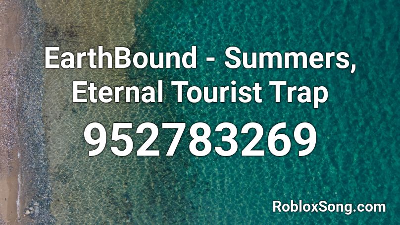 EarthBound - Summers, Eternal Tourist Trap Roblox ID