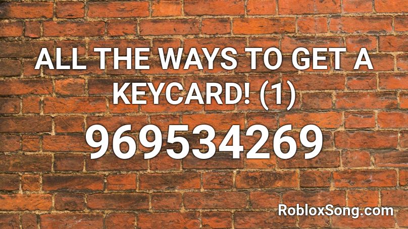 ALL THE WAYS TO GET A KEYCARD! (1) Roblox ID