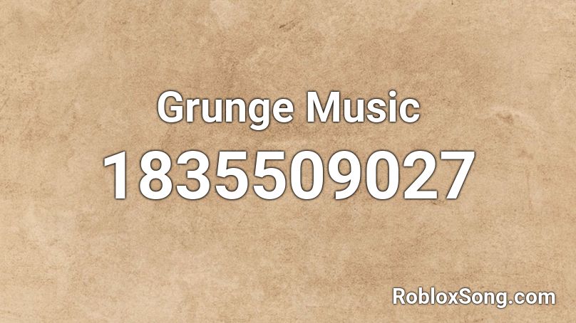 Grunge Music Roblox ID
