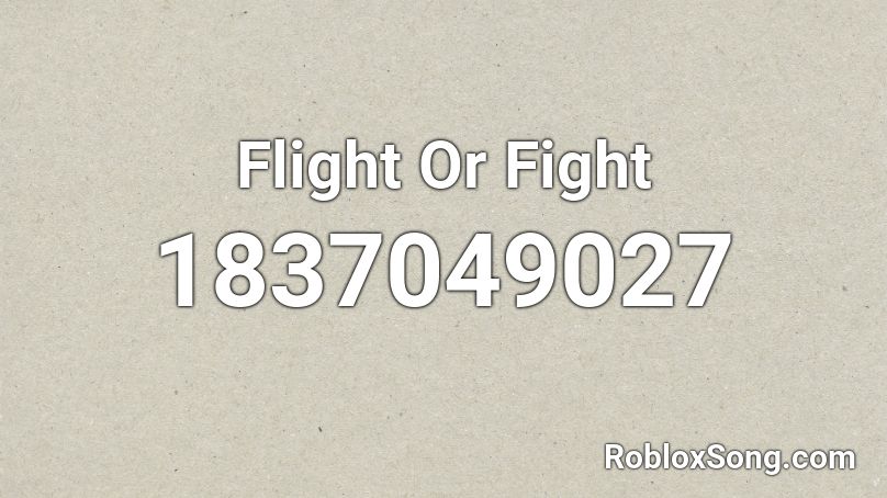 Flight Or Fight Roblox ID