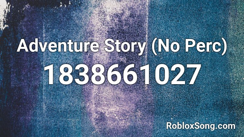 Adventure Story (No Perc) Roblox ID