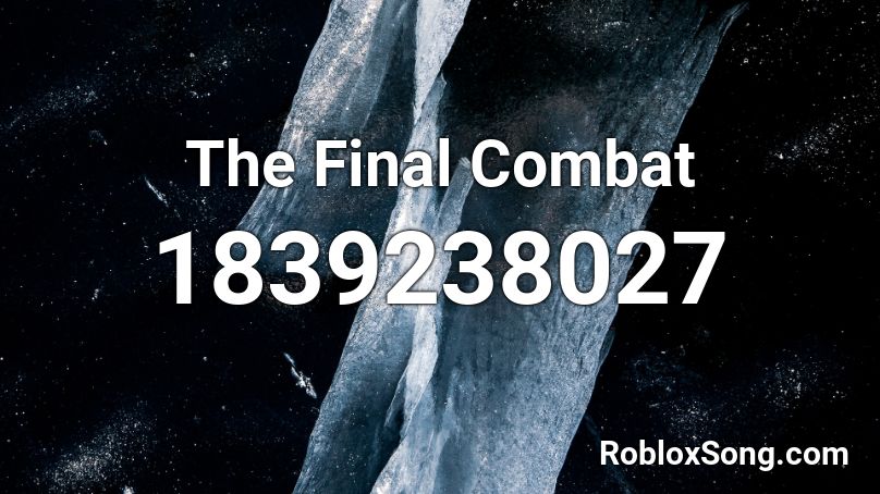 The Final Combat Roblox ID