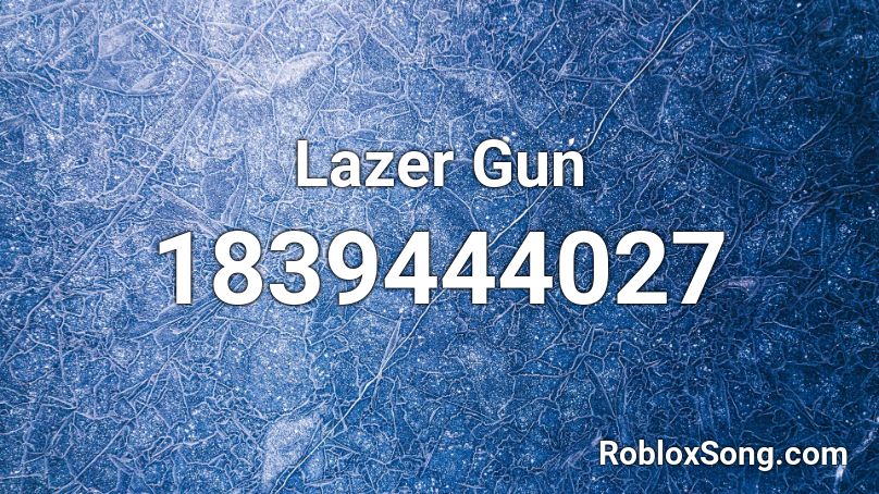 Lazer Gun Roblox ID