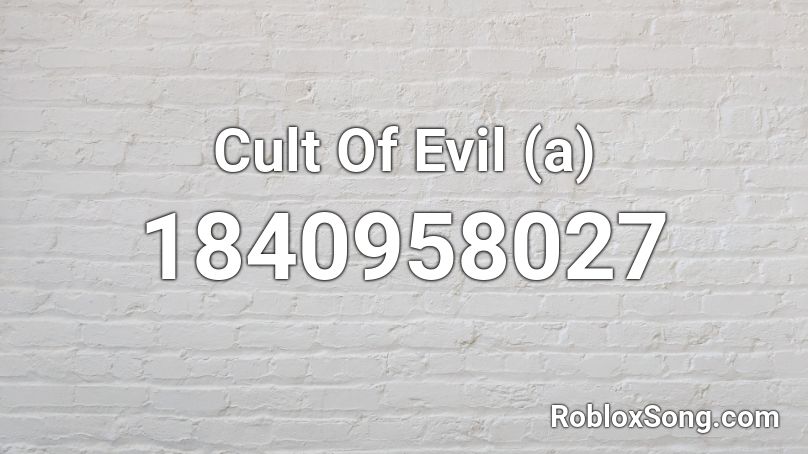 Cult Of Evil (a) Roblox ID