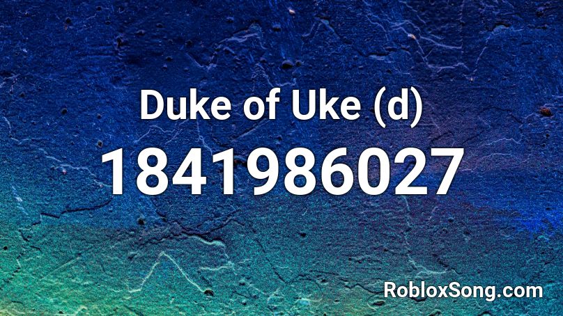 Duke of Uke (d) Roblox ID