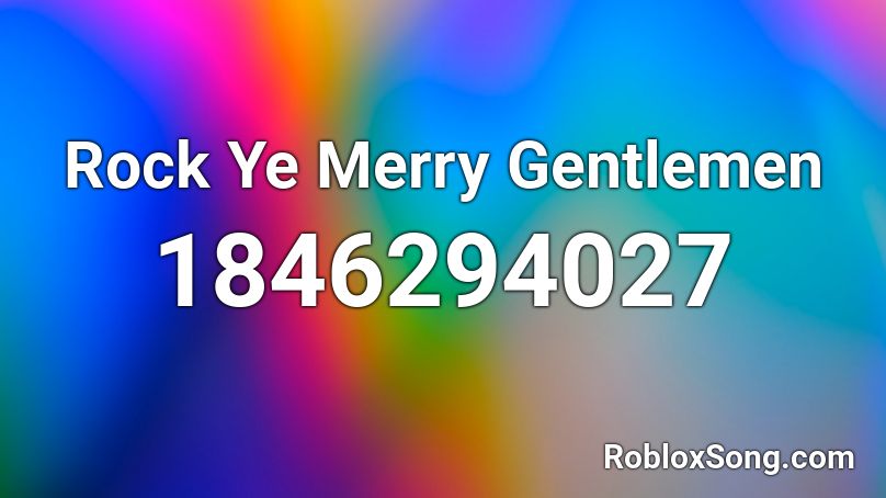 Rock Ye Merry Gentlemen Roblox ID