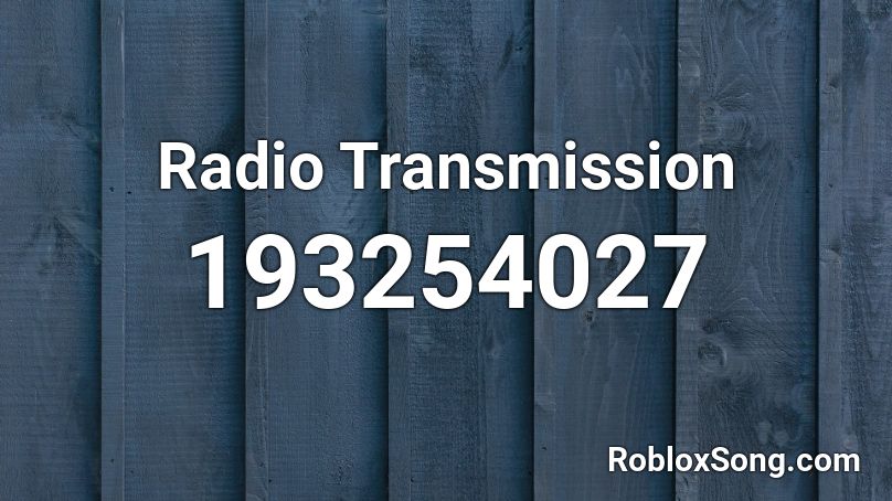 Radio Transmission Roblox ID