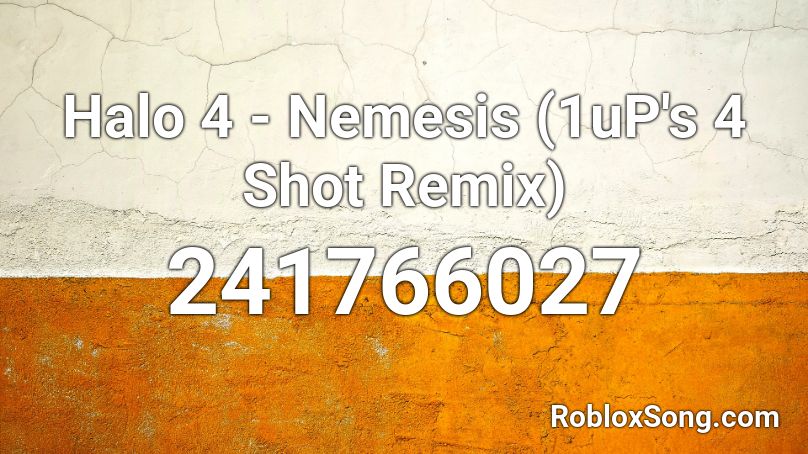 Halo 4 - Nemesis (1uP's 4 Shot Remix) Roblox ID