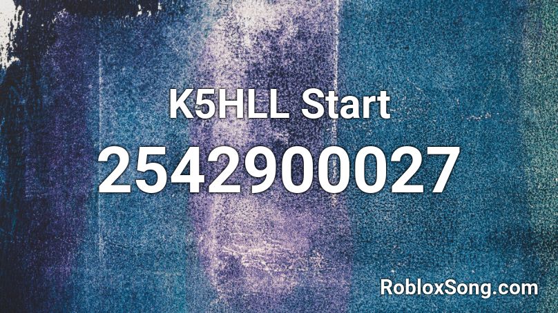 K5HLL Start Roblox ID