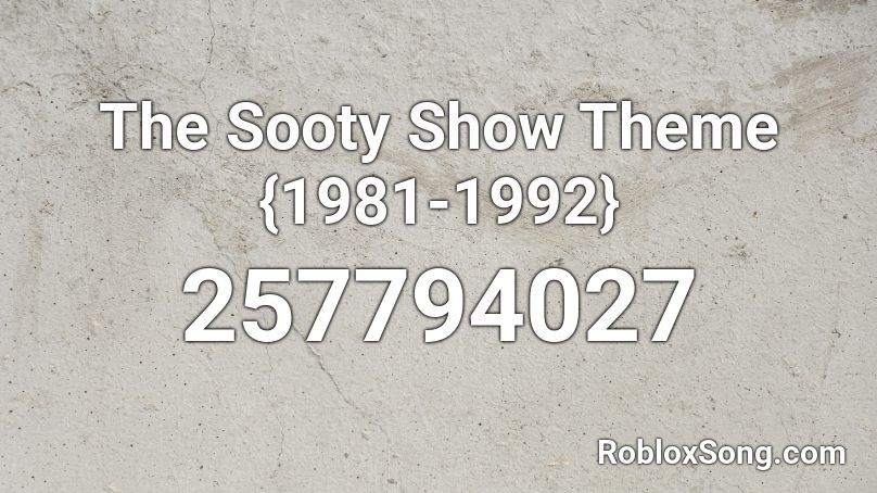 The Sooty Show Theme {1981-1992} Roblox ID
