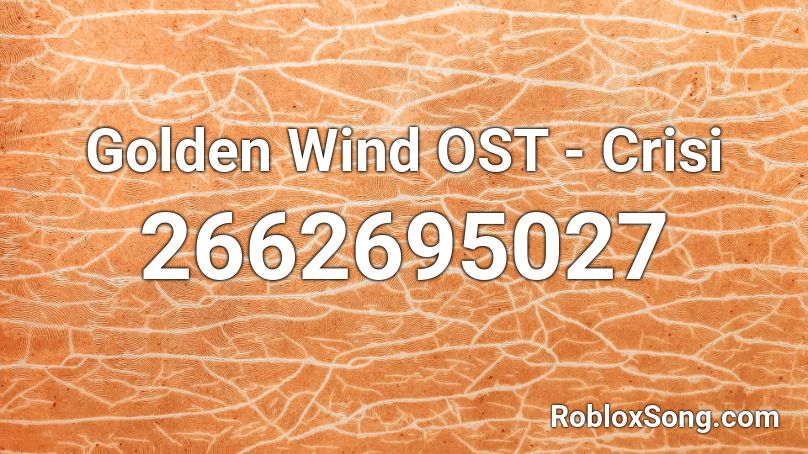 Golden Wind OST - Crisi Roblox ID