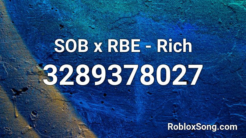 SOB x RBE - Rich  Roblox ID