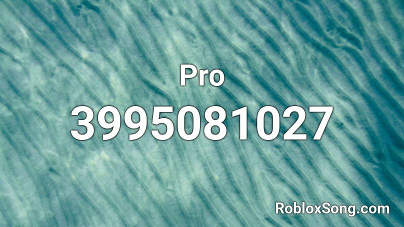 Pro Roblox Id Roblox Music Codes - the pro song roblox