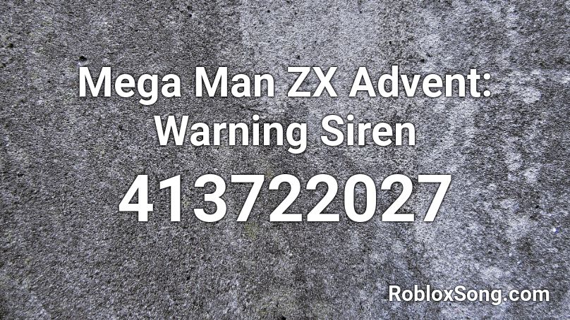 Mega Man ZX Advent: Warning Siren Roblox ID