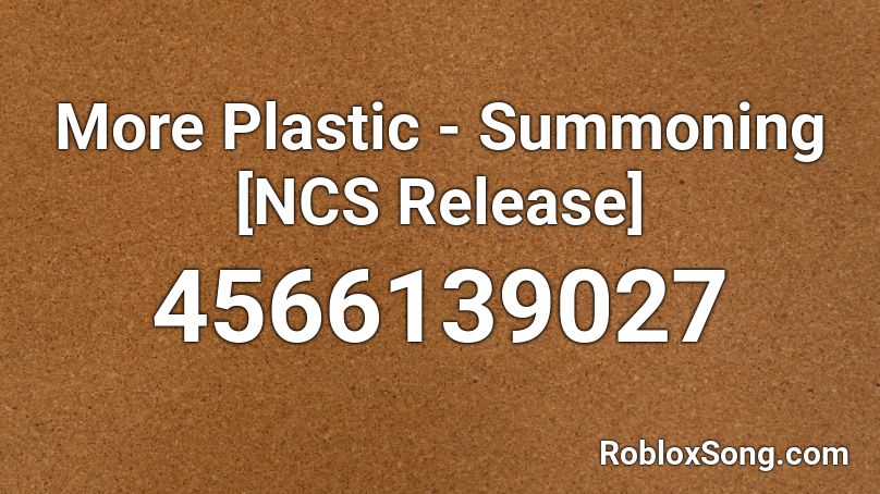 More Plastic - Summoning [NCS Release] Roblox ID
