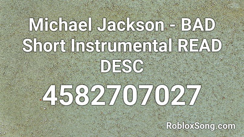 Michael Jackson - BAD Short Instrumental READ DESC Roblox ID