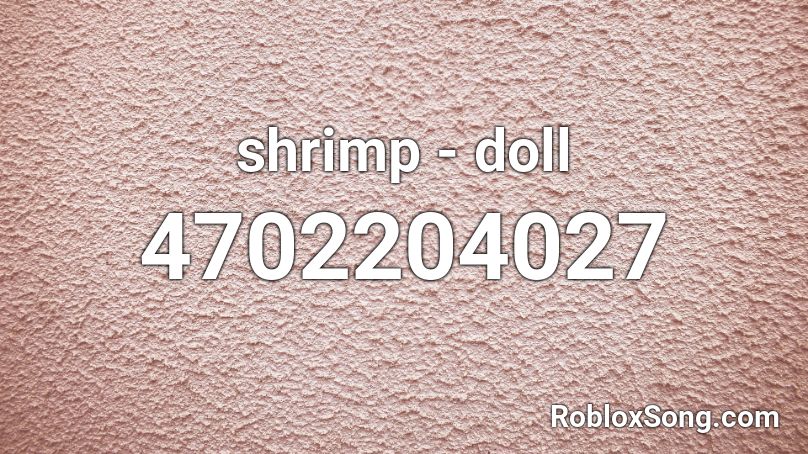 shrimp - doll Roblox ID