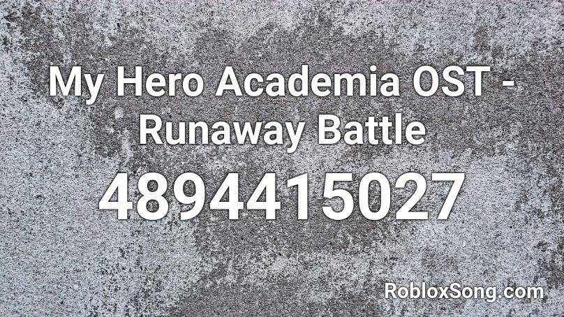 My Hero Academia OST - Runaway Battle Roblox ID