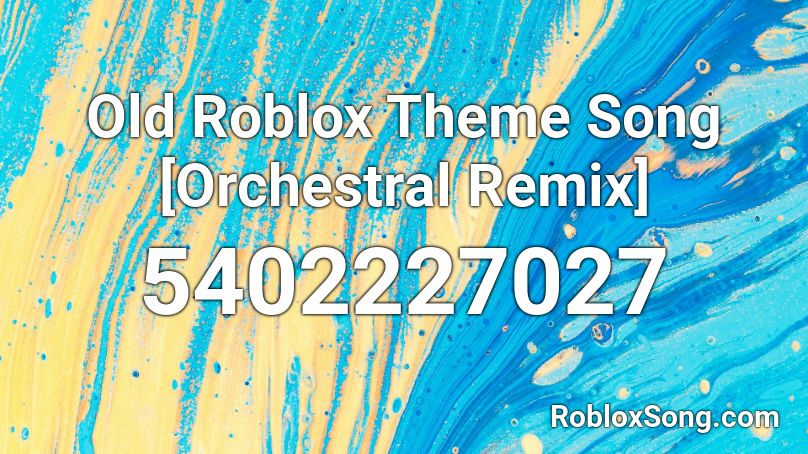 Old Roblox Theme Song Orchestral Remix Roblox Id Roblox Music Codes - original roblox theme song