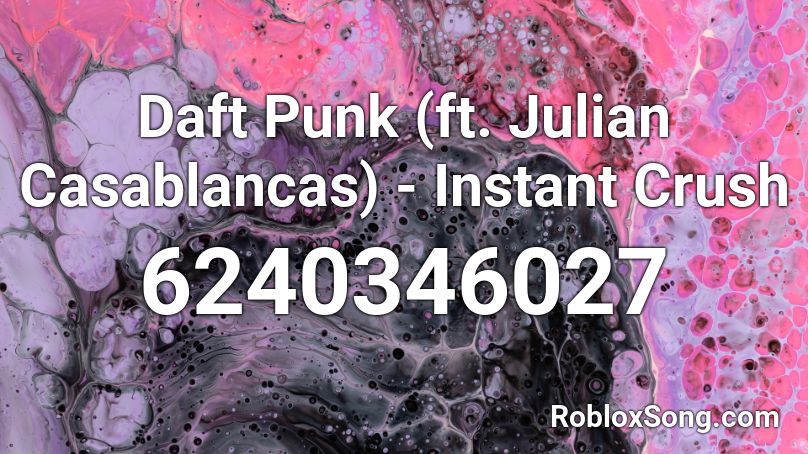 Daft Punk (ft. Julian Casablancas) - Instant Crush Roblox ID