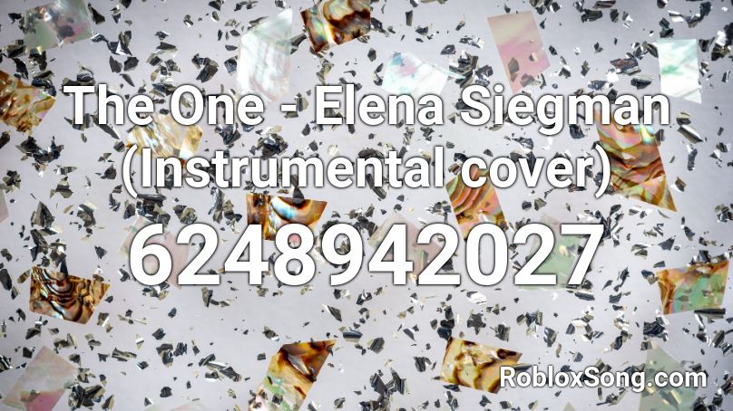The One - Elena Siegman (Instrumental cover) Roblox ID