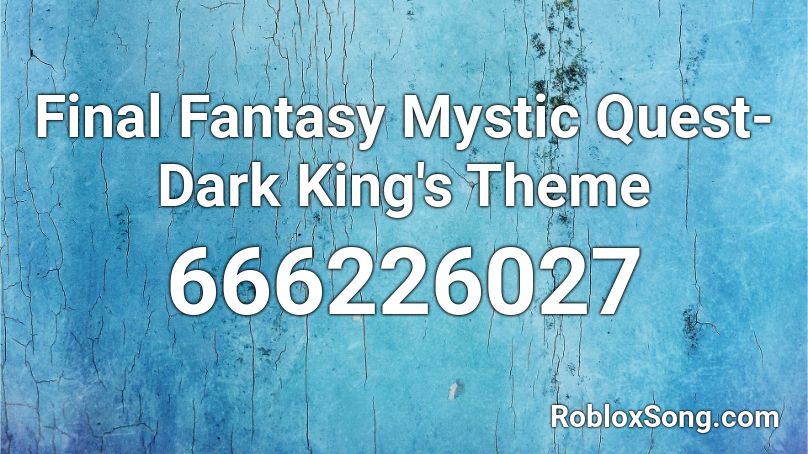Final Fantasy Mystic Quest- Dark King's Theme Roblox ID
