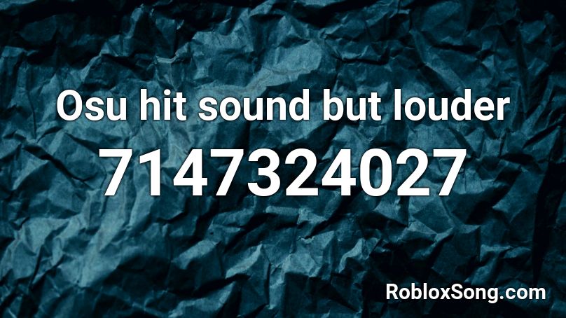 Osu hit sound but louder Roblox ID