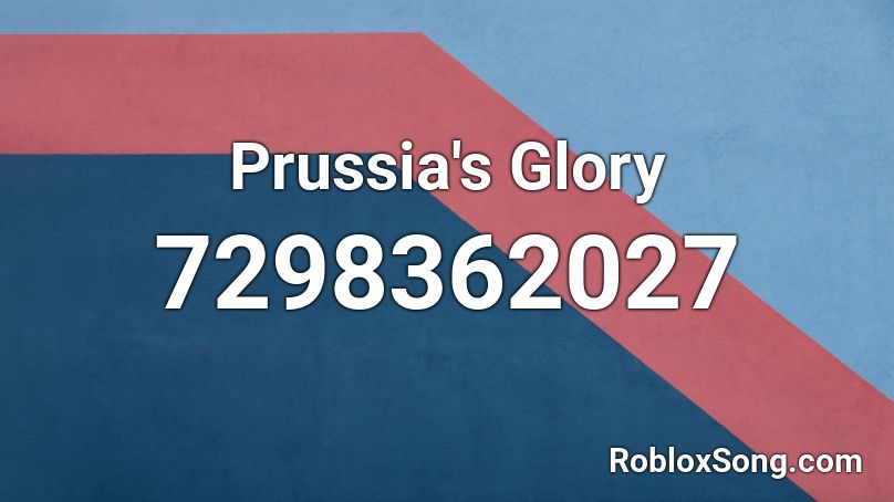 Prussia's Glory Roblox ID