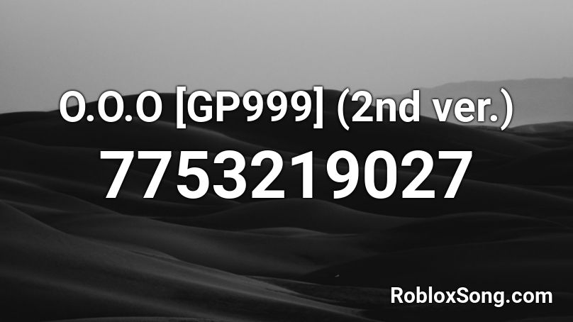 O.O.O [GP999] (2nd ver.) Roblox ID