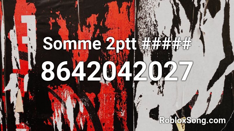 Somme 2ptt ##### Roblox ID